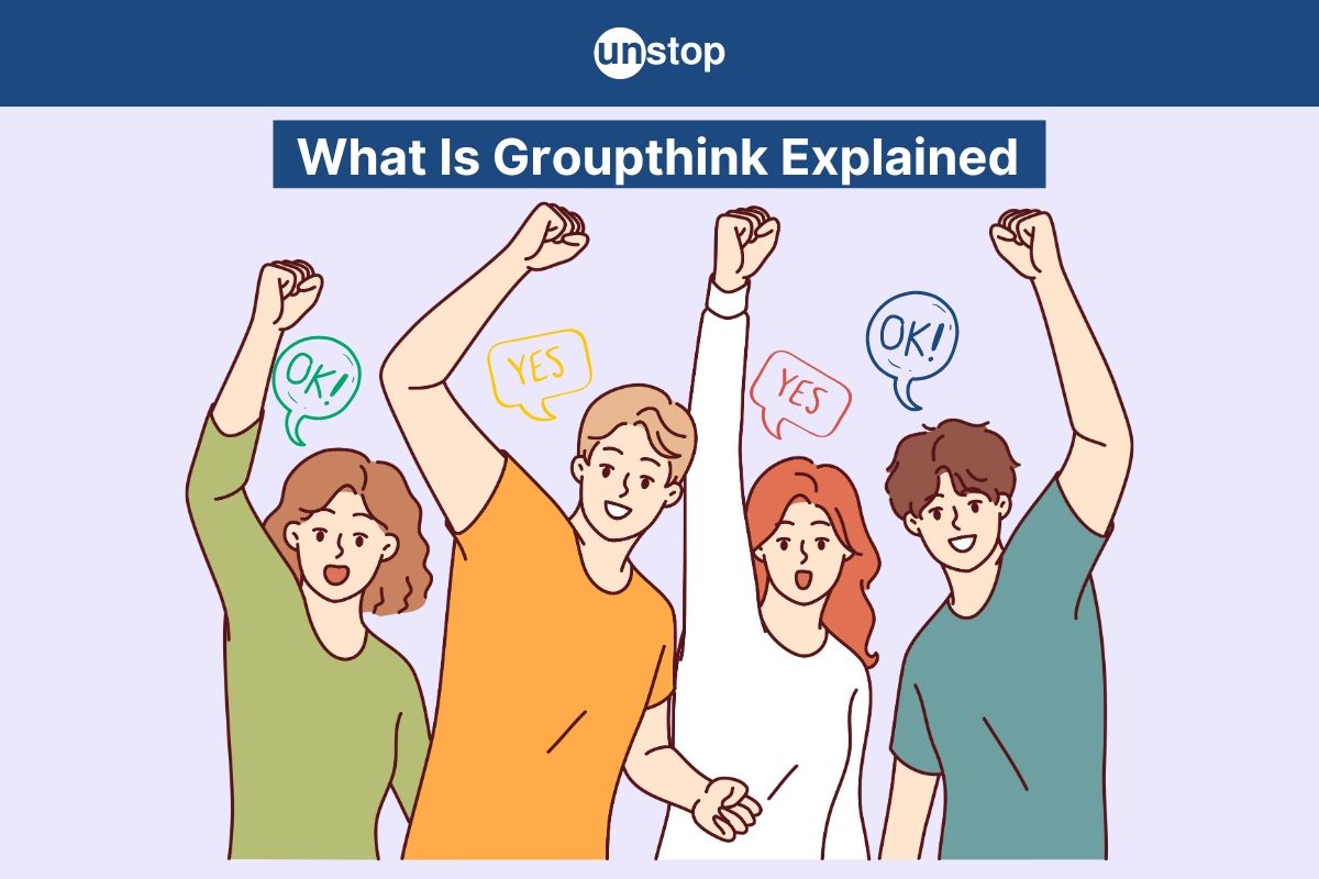 Groupthink- Definition, Theory, Symptoms, Examples And Strategies