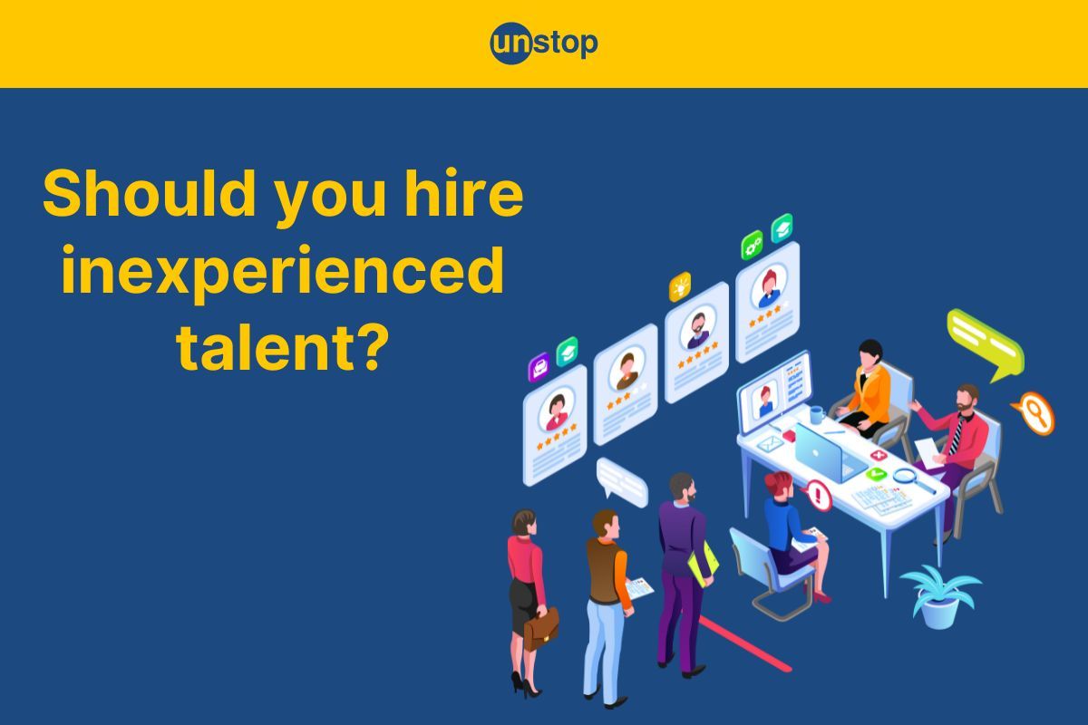 Hiring Inexperienced Talent: The Benefits & Challenges