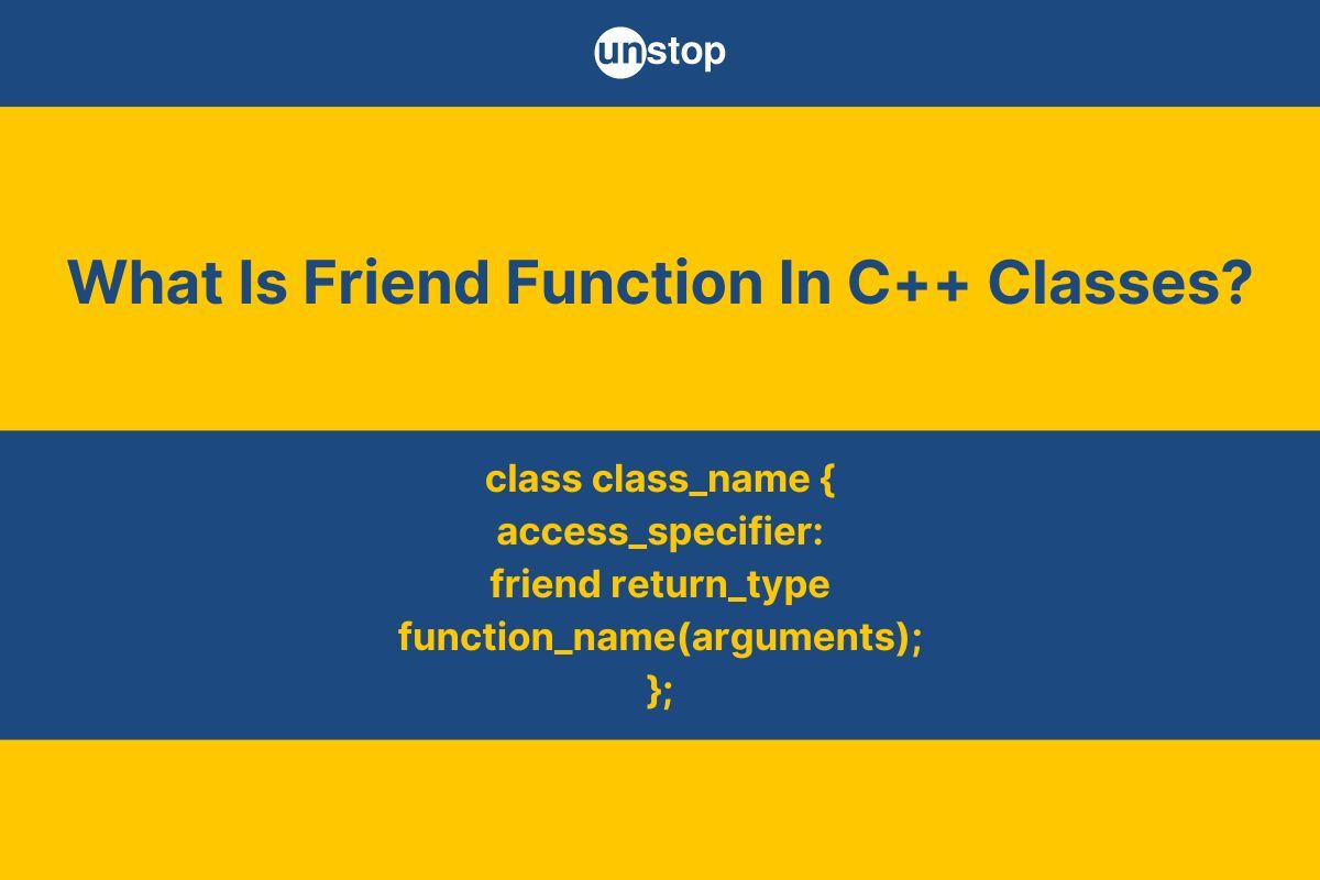 Friend Function In C++ Classes | Types, Uses & More (+Examples)