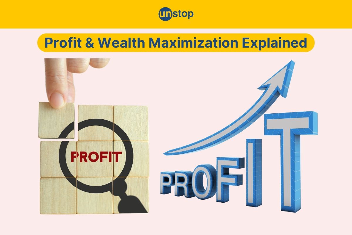 Difference Between Profit Maximization & Wealth Maximization // Unstop