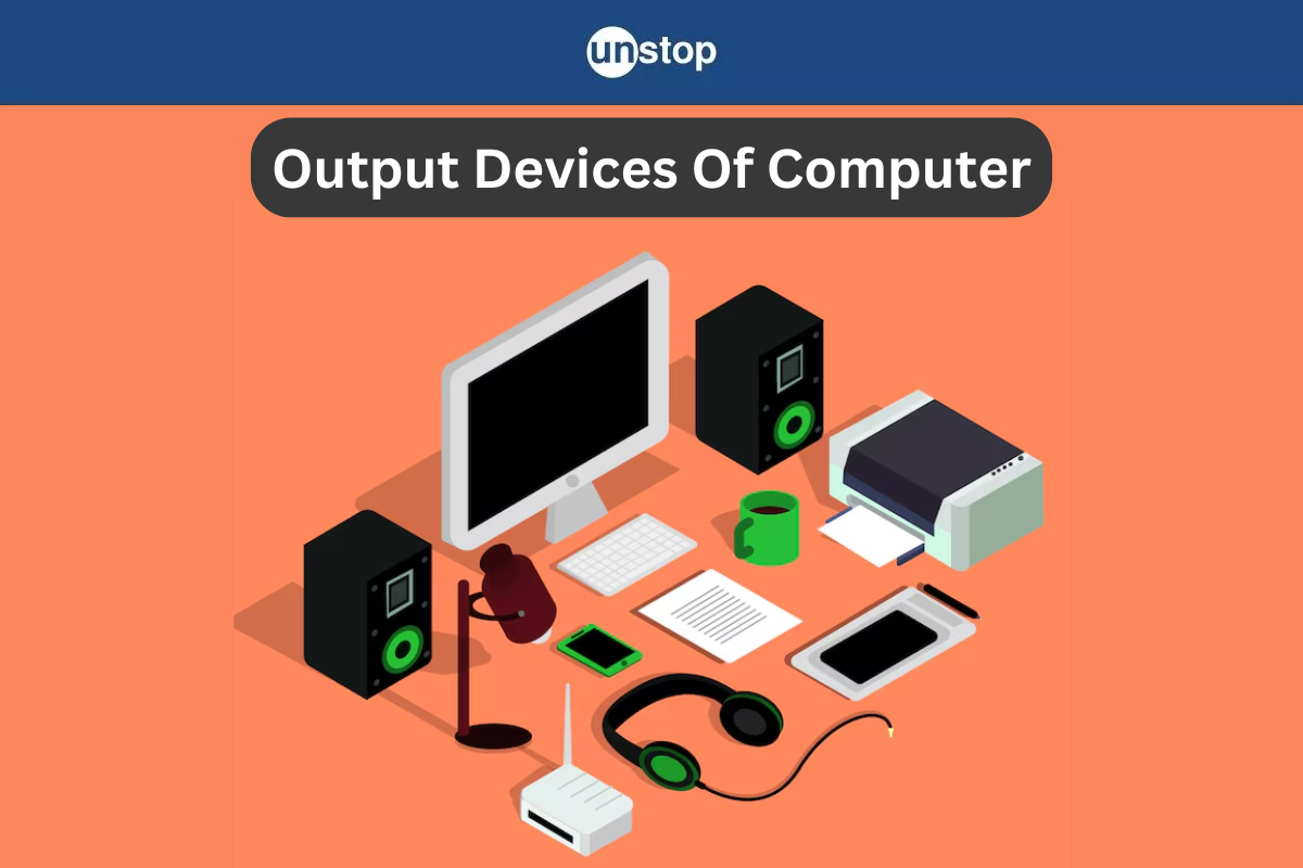 Output Devices Of Computer - Types, Functions & Applications