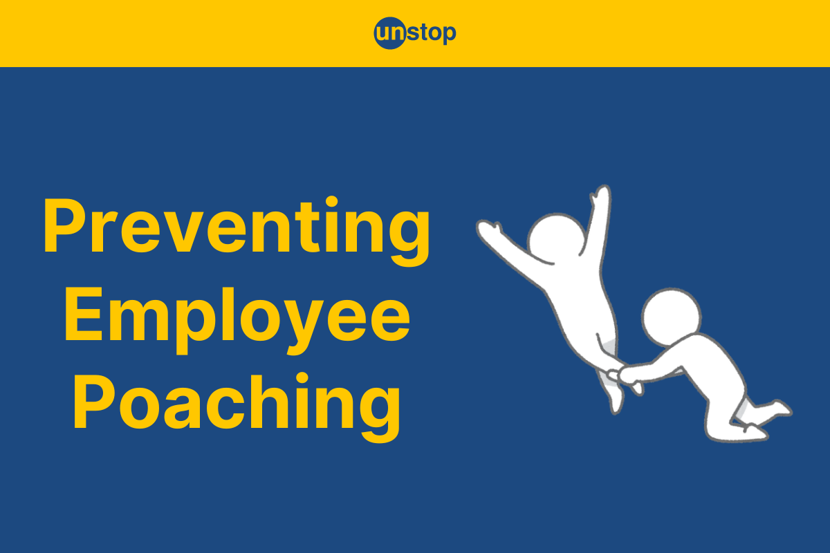 Employee Poaching: What Does It Mean & How To Prevent It