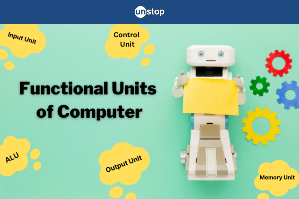 Functional Units Of Computer: Decoded And Explained