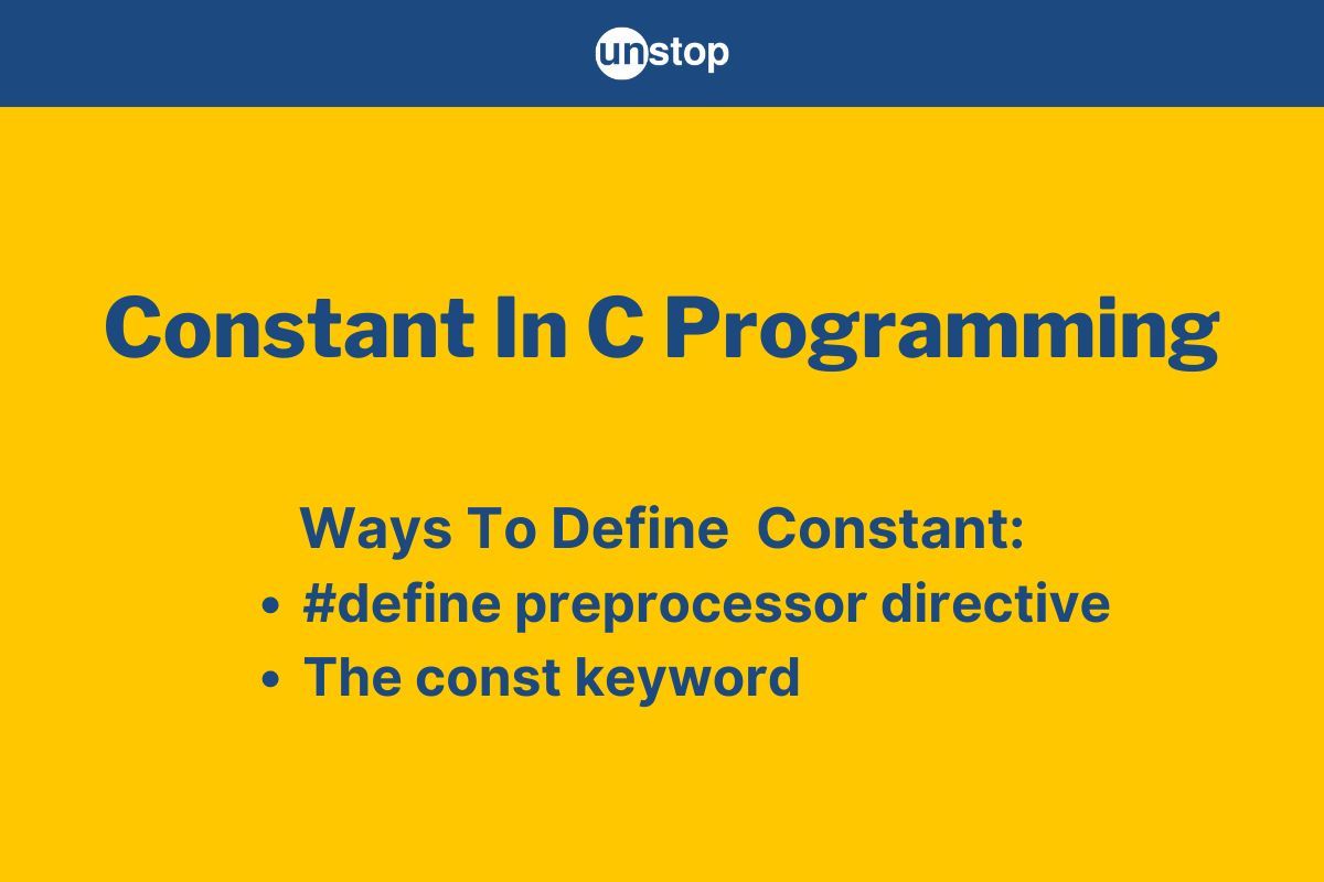 Constant In C | How To Define, Rules & Types (+Detailed Examples)