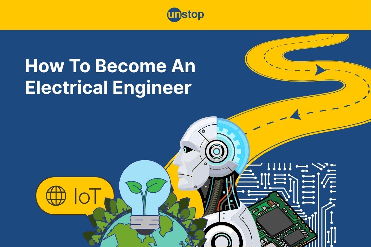 Electrical Engineer Career | Education, Skills, Salary, & Tips