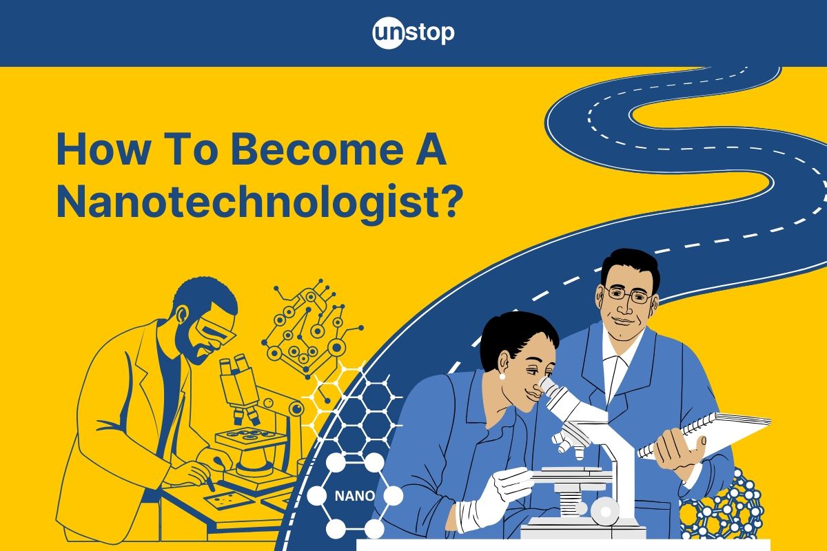 Nanotechnologist Career | Educational Path, Skills, Salary, & More