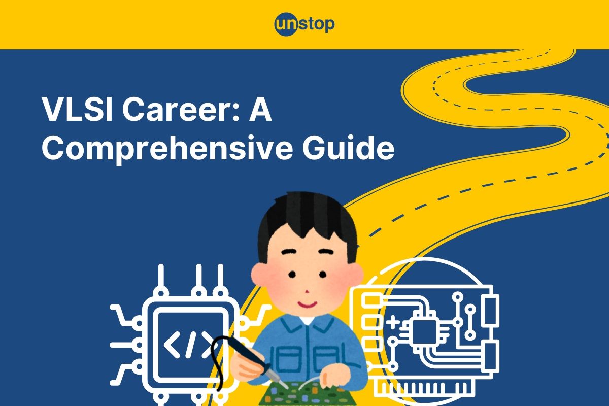 VLSI Career Path: Prerequisites, Scope, Salary, & More Explained