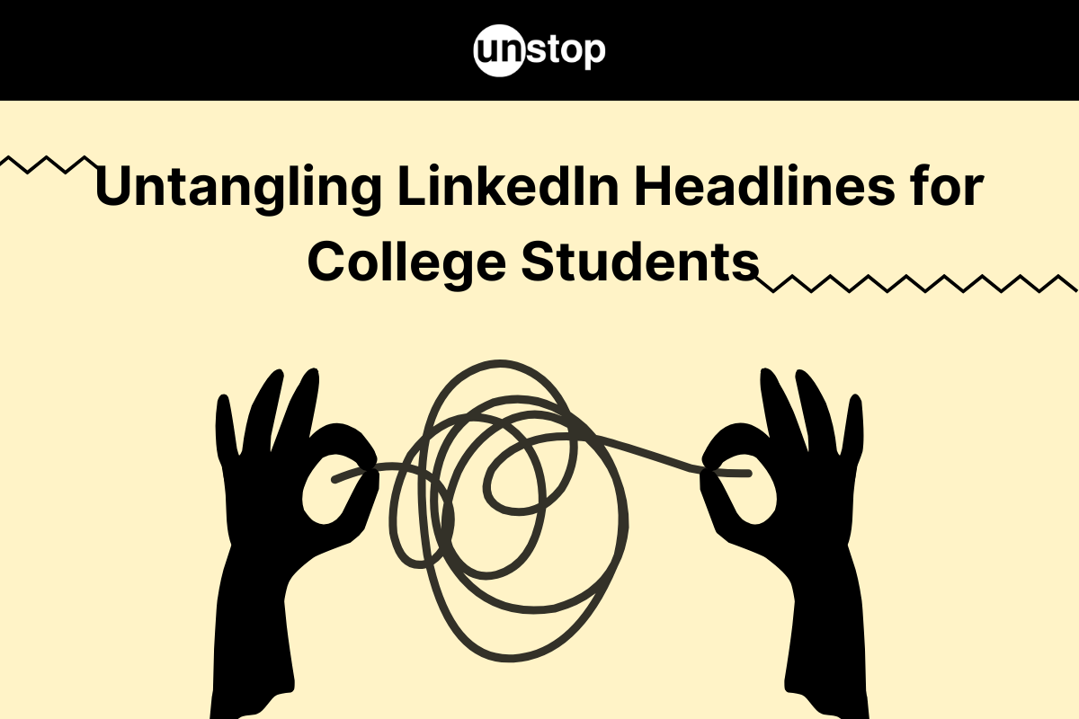 LinkedIn Headlines For Students: Do's & Don'ts, Examples, Templates