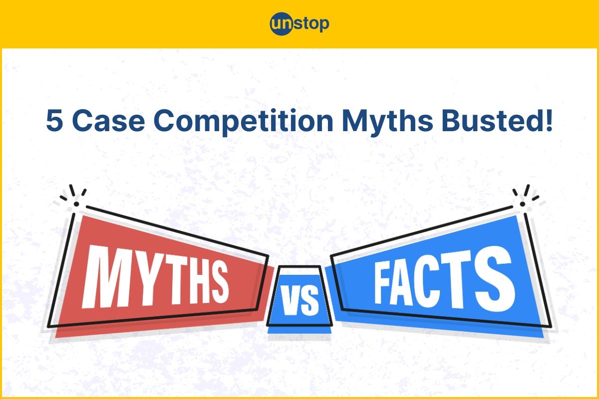 5 Case Competition Myths That Stop You From Winning – Busted!