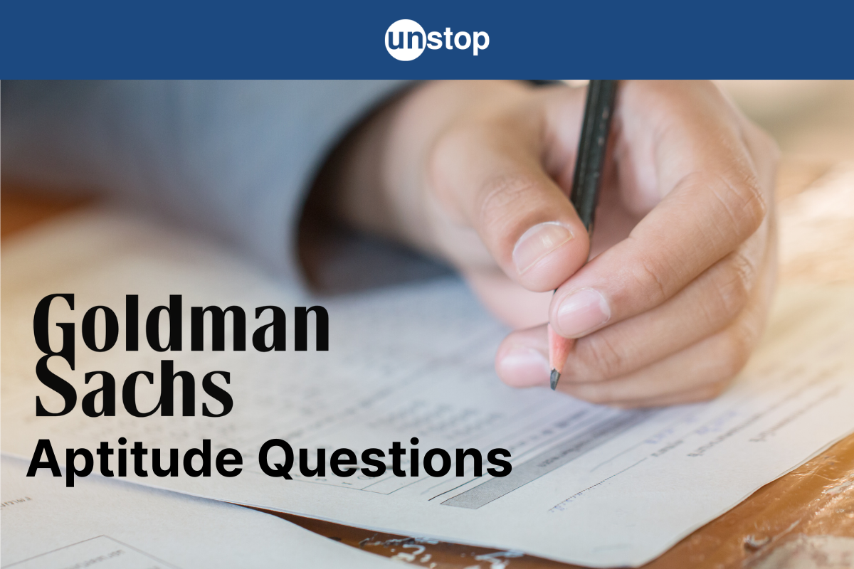 35+ Goldman Sachs Aptitude Questions That You Can't Miss Out!