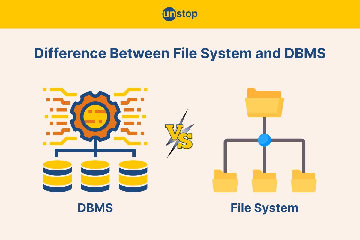 File System Vs. DBMS: Key Differences & Usages Explained in Detail