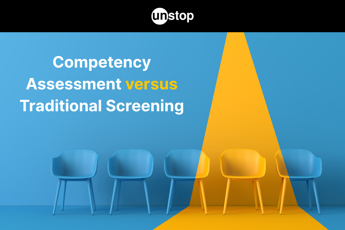 Competency Assessment vs Traditional Screening: Which Drives Better Outcomes?