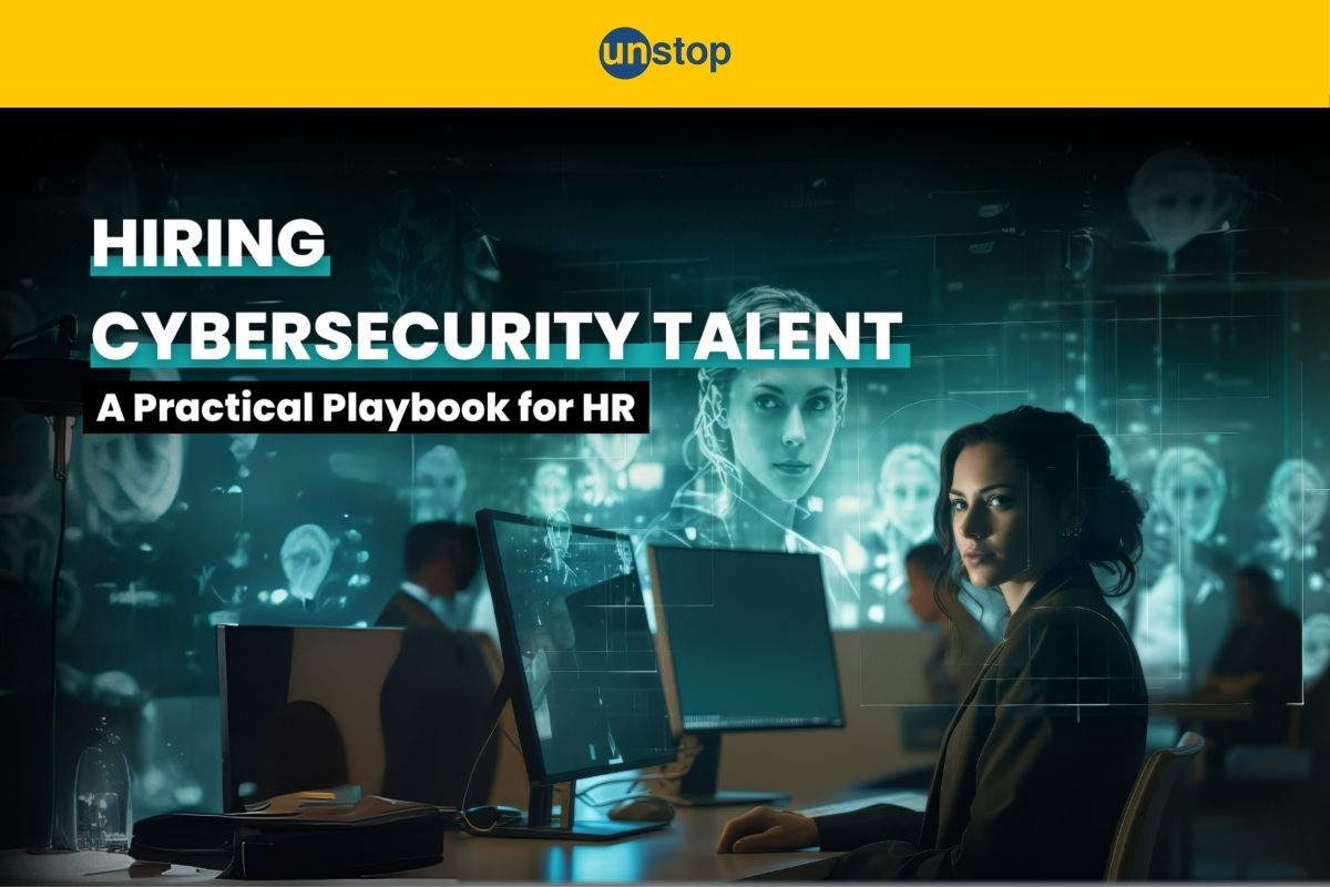 Hiring & Retaining Cybersecurity Talent: The Playbook For HRs