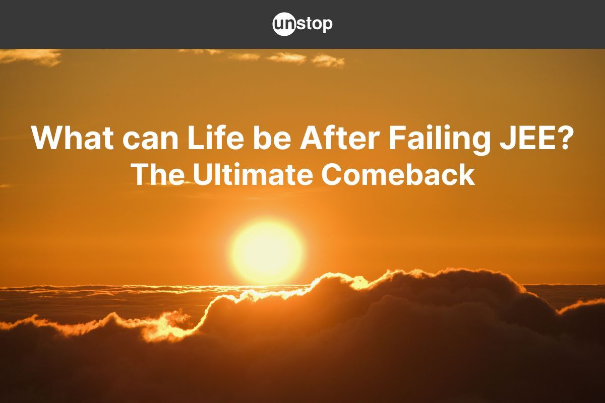 Failed JEE. Got 14 Internships An MBA Later: Here’s My Story!