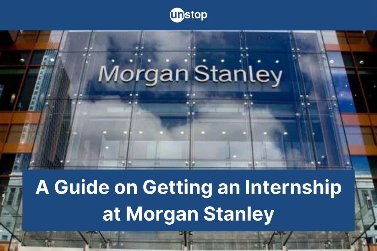 How To Get A Morgan Stanley Internship: A Complete Student Guide