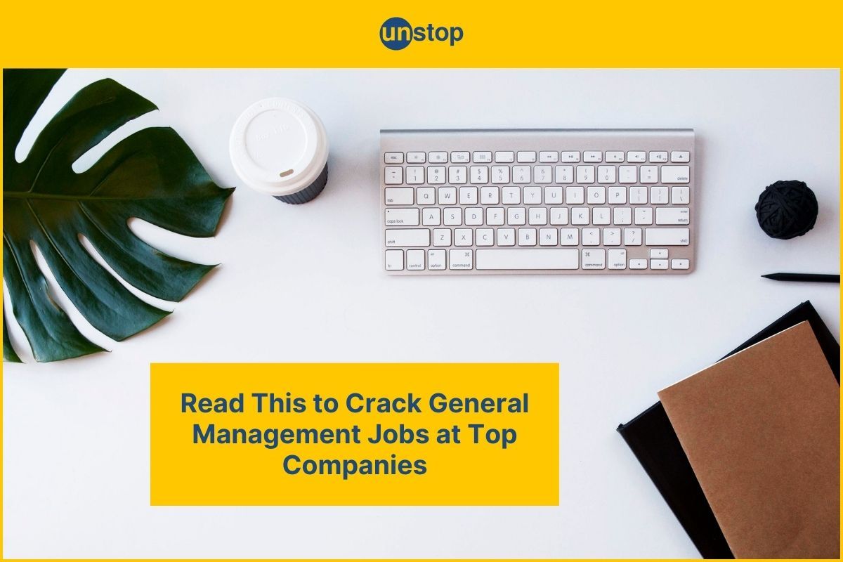 How To Crack General Management Jobs At Top Companies
