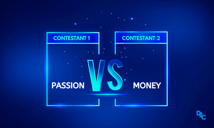Can passion and money go together? -By Vanshika Giria DU