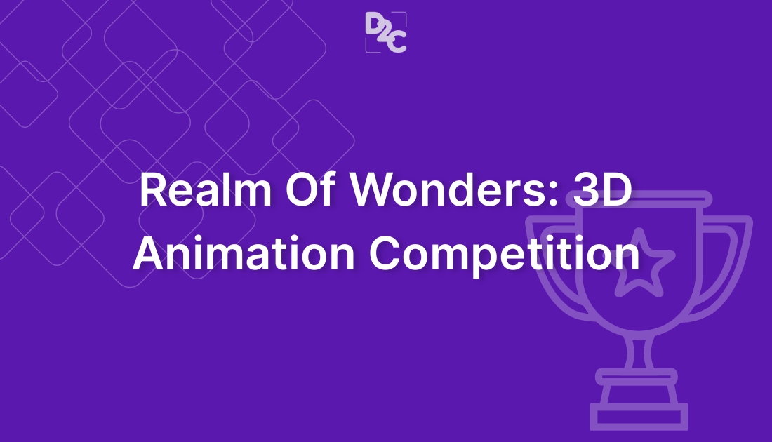 Participate in creative cultural event Realm Of Wonders:- 3-d Animation  Competition organized by Indian Institute of Technology (IIT) (BHU),  Varanasi // Unstop (formerly Dare2Compete)