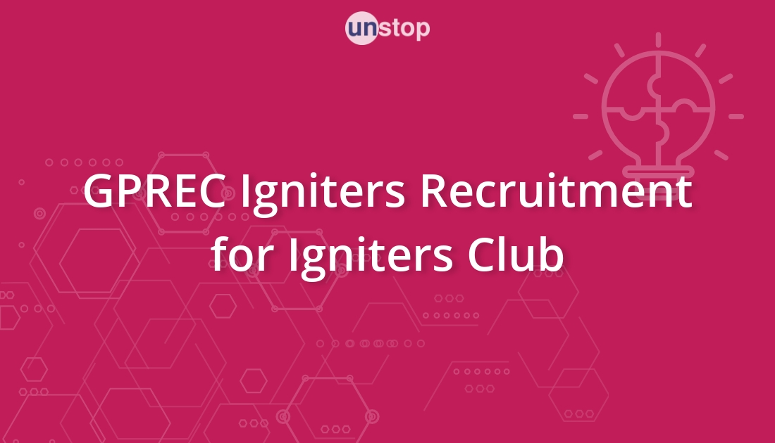 GPREC Igniters Recruitment for Unstop Igniters Club by G Pulla Reddy