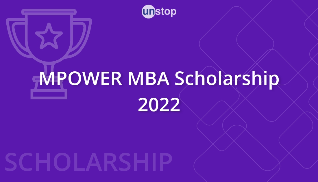 MPOWER MBA Scholarship 2022 by MPOWER! // Unstop