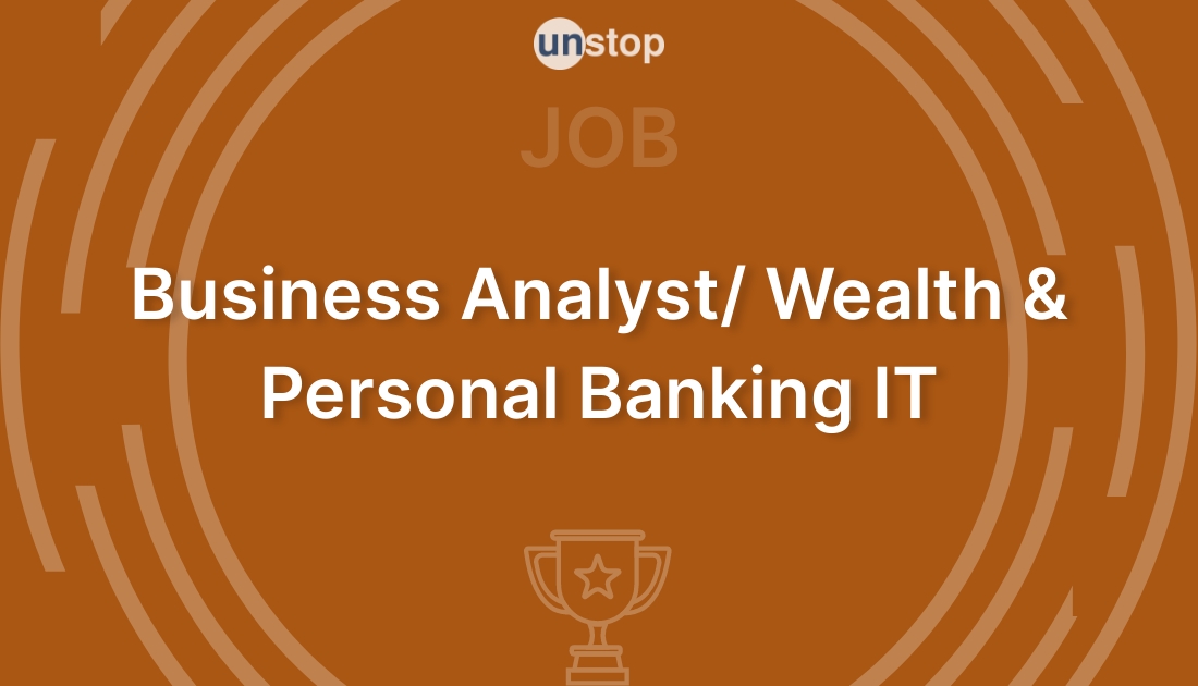 Business Analyst/ Wealth & Personal Banking IT by HSBC Software