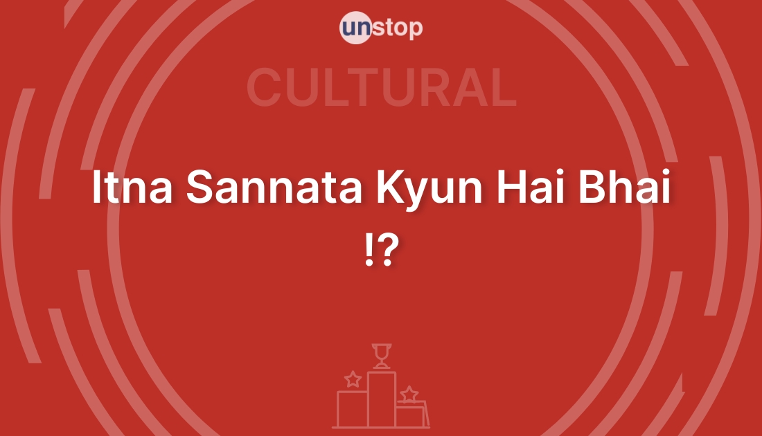 Opportunity banner image titled Itna Sannata Kyun Hai Bhai !? by Indraprastha Institute of Information
