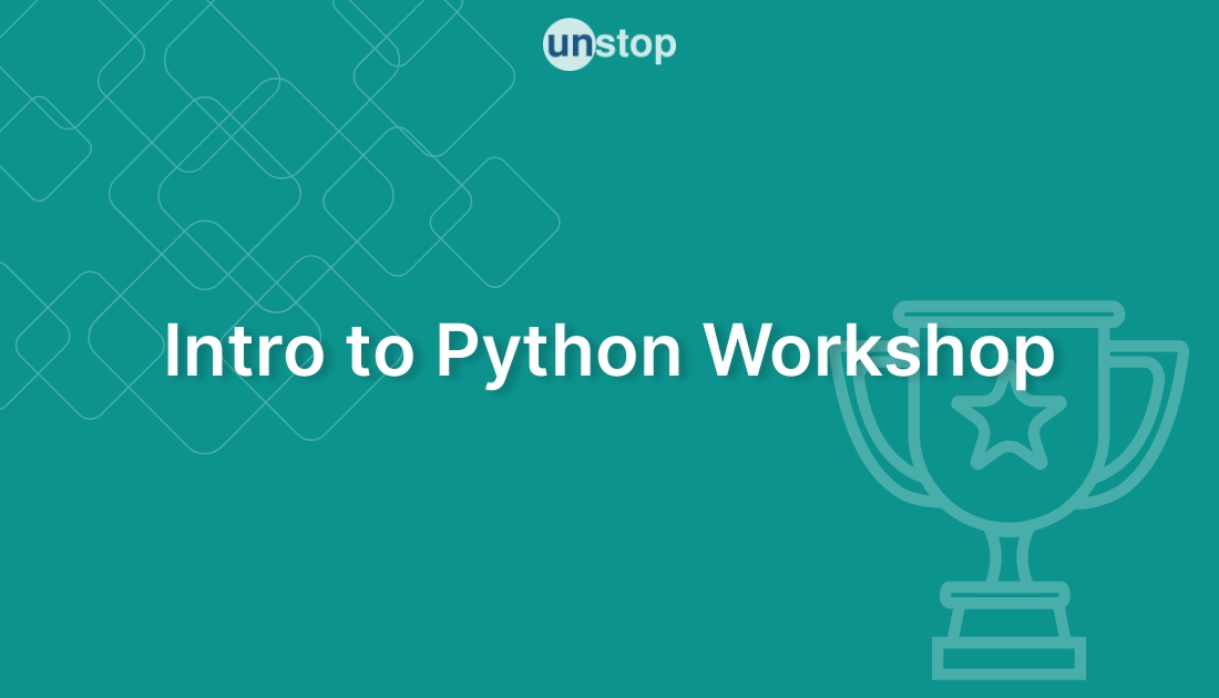 Intro to Python Workshop! // Unstop (formerly Dare2Compete)