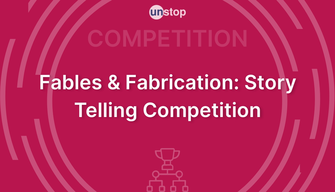 FABLES & FABRICATIONStory Telling Competition by Delhi Technological