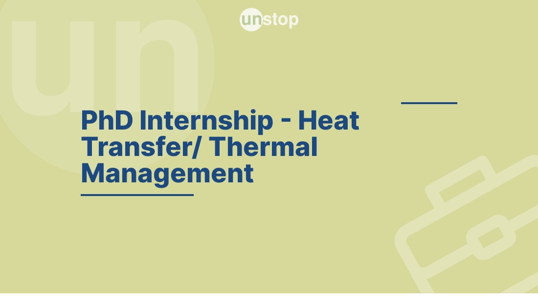 PhD Intern Heat Transfer & Thermal Management by GE Aerospace! // Unstop