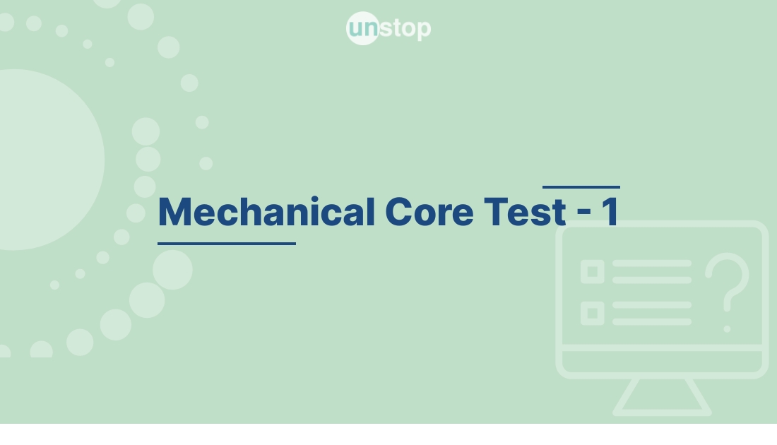 Mechanical Core Test 1 by Indian Institute of Technology (IIT