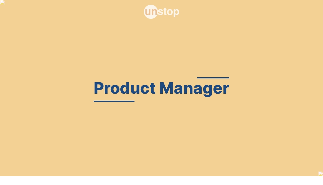 Product Manager by Google! // Unstop