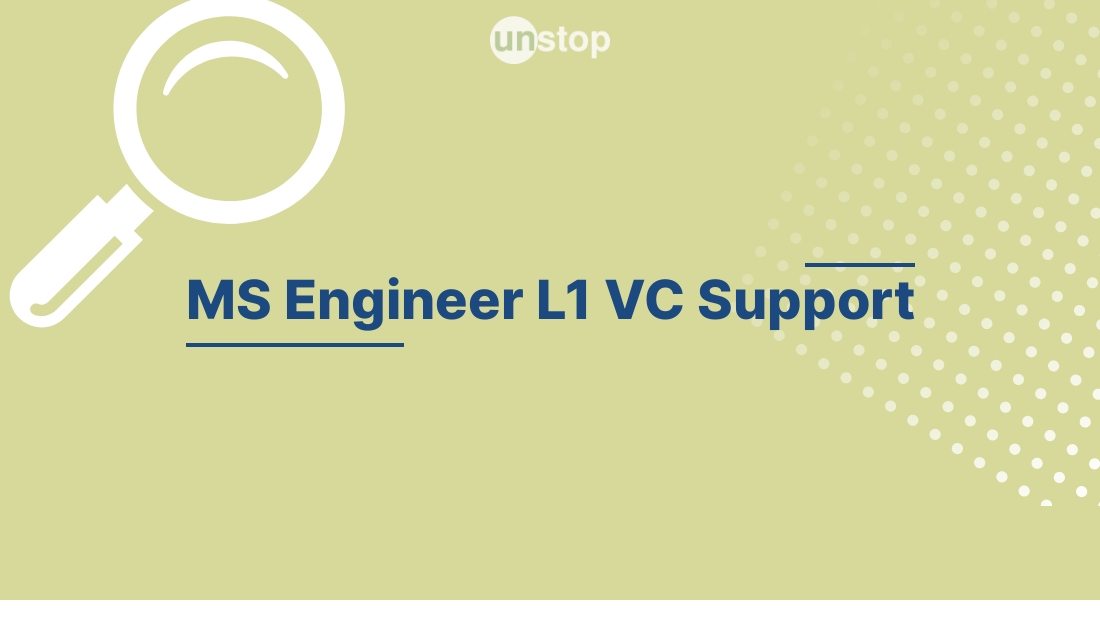 MS Engineer L1 VC support by NTT Ltd! // Unstop
