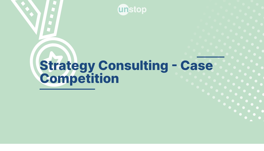 Strategy Consulting Case Competition by ScaleHigh! // Unstop