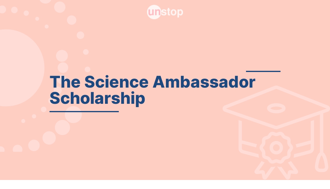 The Science Ambassador Scholarship by The Science Ambassador