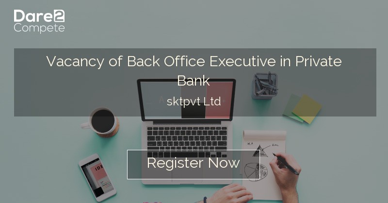 vacancy-of-back-office-executive-in-private-bank-by-sktpvt-ltd