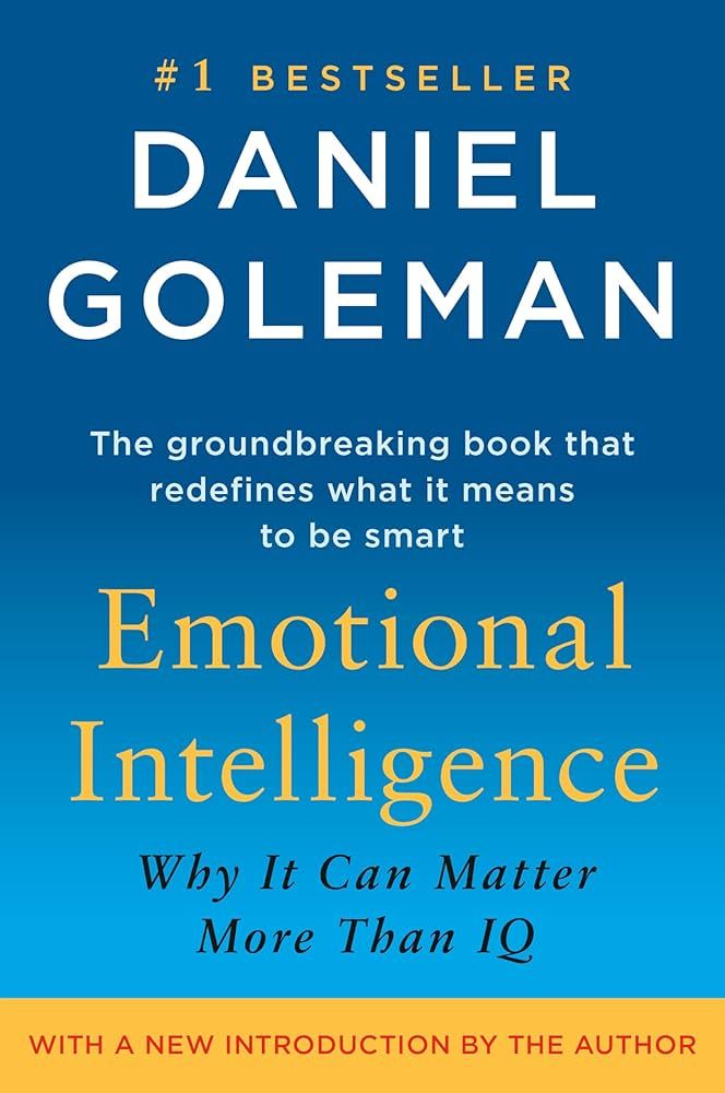 Daniel Goleman's book on Emotional Intelligence