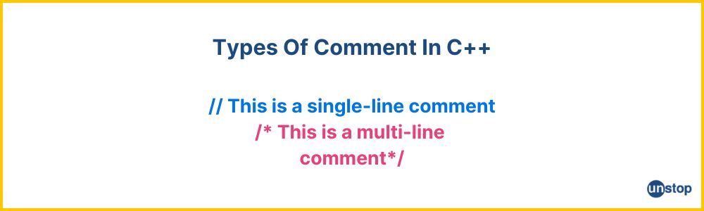 The two types of comments in C++ language.