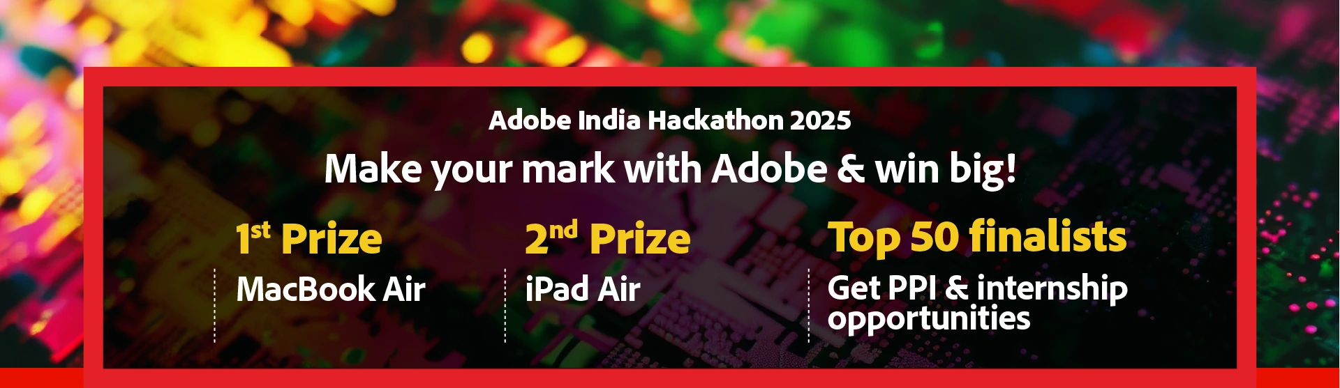 Adobe India Hackathon 2025: Win βΉ1 Lakh Internship & MacBook Air!
